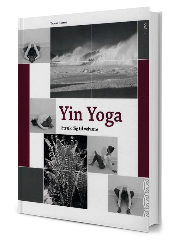 Yin Yoga – Uundgåelig guide til velvære, vol. 1